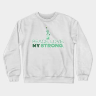 Peace. Love. NY Strong. New York Statue of Liberty T-shirt Crewneck Sweatshirt